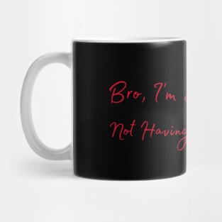 I'm Straight Up Not Having A Good Time Mug